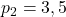 p_2 = 3,5