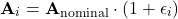 \[\mathbf{A}_i &= \mathbf{A}_{\text{nominal}} \cdot (1 + \epsilon_i)  \]