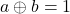 a \oplus b=1