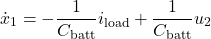 \[\dot{x}_1 &= -\frac{1}{C_\text{batt}} i_\text{load} + \frac{1}{C_\text{batt}} u_2 \]