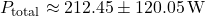 \[P_{\text{total}} \approx 212.45 \pm 120.05\,\text{W}\]