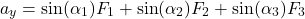 \begin{equation*}a_y = \sin(\alpha_1)F_1 + \sin(\alpha_2)F_2 + \sin(\alpha_3)F_3\end{equation*}