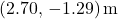 (2.70,\,-1.29)\,\text{m}