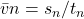 \bar{v}n = s_n/t_n