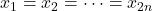x_{1}=x_{2}=\cdots= x_{2n}