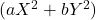 ( aX^2 + bY^2 )