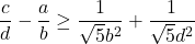 \[\frac{c}{d} - \frac{a}{b} \geq \frac{1}{\sqrt{5} b^2} + \frac{1}{\sqrt{5} d^2}\]
