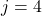 j = 4