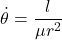 \[\dot{\theta} = \frac{l}{\mu r^2}\]
