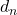 d_{n}