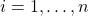 i=1,\dots,n