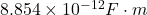8.854 \times 10^{-12} F \cdot m