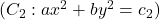 (C_2 : ax^2 + by^2 = c_2)