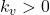 k_{v}>0