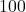 100 %