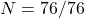 N = 76/76