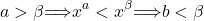\[a > \beta \implies x^a < x^\beta \implies b < \beta\]