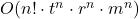 O(n! \cdot t^n \cdot r^n \cdot m^n)