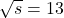 \sqrt{s}=13