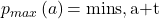 p_{max}\left(a\right)\mathrm{=min}\mathrm{{}s,a\mathrm{+}t}