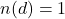n(d) = 1