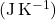 (\mathrm{J\,K^{-1}})
