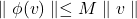 \parallel \phi(v) \parallel \leq M \parallel v \parallel