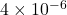 4 \times 10^{-6}