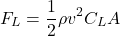\[F_L = \frac{1}{2} \rho v^2 C_L A\]