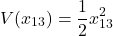 \[V(x_{13}) = \frac{1}{2}x_{13}^2 \]