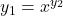 y_1 = x^{y_2}