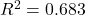 R^2 = 0.683