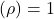 \Tr{(\rho)}=1