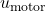 u_{\text{motor}}