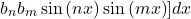 \[b_nb_m\sin{(nx)}\sin{(mx)}]dx\]
