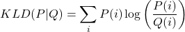 \[KLD(P | Q) = \sum_i P(i) \log \left( \frac{P(i)}{Q(i)} \right)\]