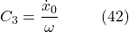 \[C_3 = \frac{\dot{x}_0}{\omega} \hspace{10mm} \text{(42)}\]