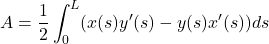 \[A = \frac{1}{2}\int_0^L(x(s)y'(s) - y(s)x'(s))ds\]