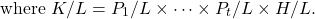 \[\textnormal{where}\ K/L = P_1/L \times \cdots \times P_t/L \times H/L.\]