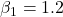 \beta_1 = 1.2