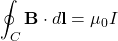 \begin{equation*}\oint_C \mathbf{B} \cdot d\mathbf{l} = \mu_0 I\end{equation*}