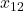 x_{12}