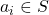 a_i \in S
