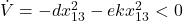 \dot{V}=-dx_{13}^2 - e k x_{13}^2 < 0