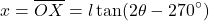 \begin{equation*}x = \overline{OX} = l \tan(2\theta - 270^\circ) \end{equation*}