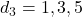 d_3 = 1,3,5
