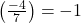 \left(\frac{-4}{7}\right)=-1
