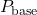P_{\text{base}}