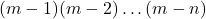 (m-1)(m-2) \ldots(m-n)