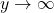 y \rightarrow \infty